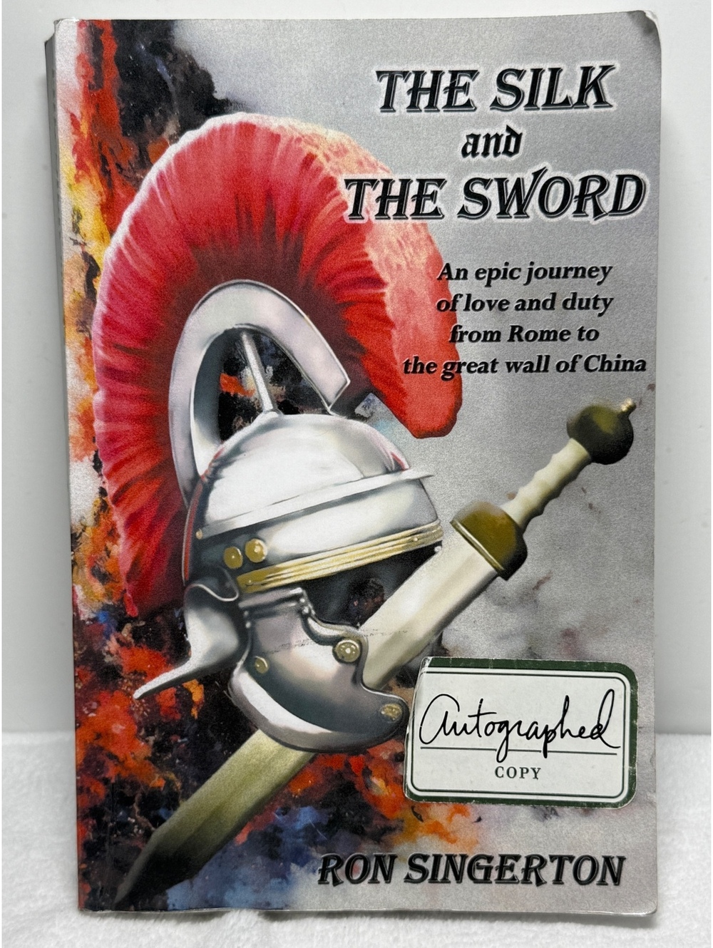 The Silk and the Sword Ron Singerton Signed Autographed 2016 Historical Fiction